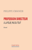 Profession directeur. À la folie, pas du tout
